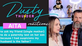 AITA to ask my friend to do a paternity test on her son BC I had suspicions my husband is the dad?