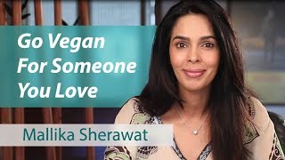 Mallika Sherawat - Go Vegan For Someone You Love