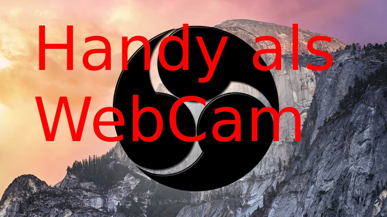 Handy Als Webcam Handy Als Webcam