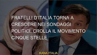 Fratelli d’Italia torna a crescere nei sondaggi politici, crolla il Movimento Cinque Stelle