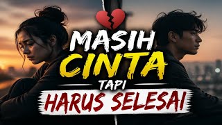 Download lagu MASIH CINTA TAPI HARUS SELESAI | Lagu Sedih Terbaru 2026