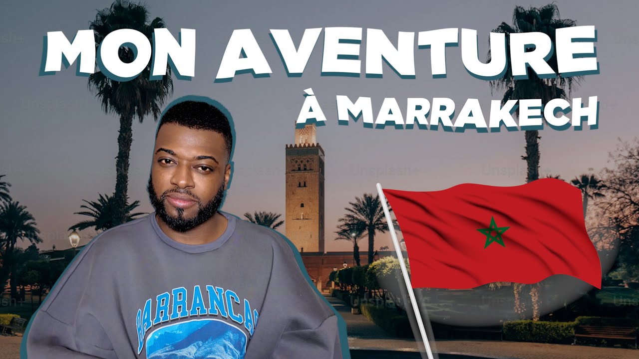 MON AVENTURE À MARRAKECH.