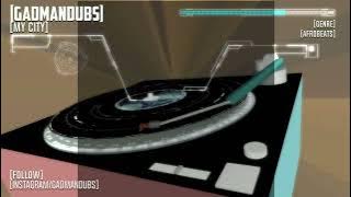 My City by GadManDubs (Afrobeat )