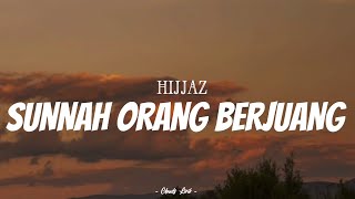 HIJJAZ - Sunnah Orang Berjuang | ( Video Lirik )