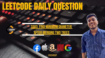 3203. Find Minimum Diameter After Merging Two Trees || Leetcode Daily Question