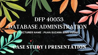 DFP40053 DATABASE ADMINISTRATION (CASE STUDY 1 PRESENTATION) Net Worth