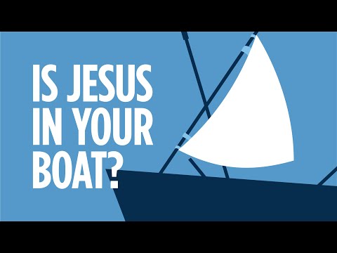 Is Jesus in Your Boat?