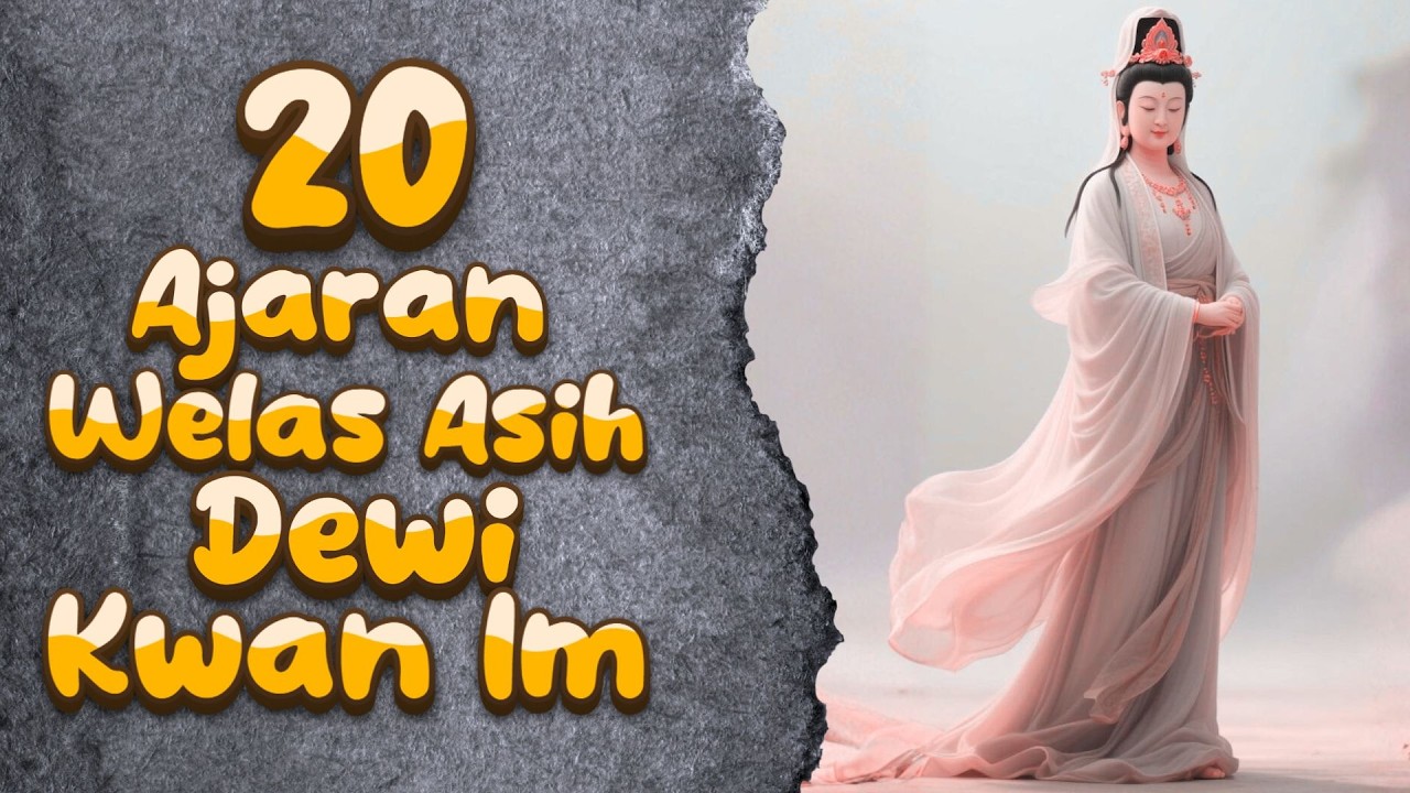 20 Ajaran Welas Asih Dewi Kwan Im || Ajaran Filosofi Buddha #rakittua