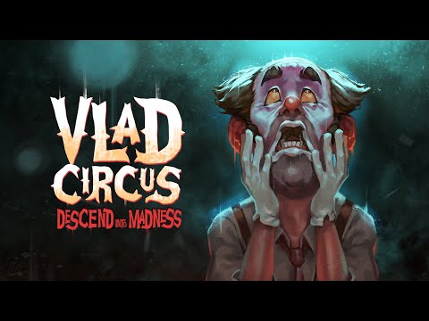 Vlad Circus: Descend into Madness - Coming Soon! | Reveal Trailer