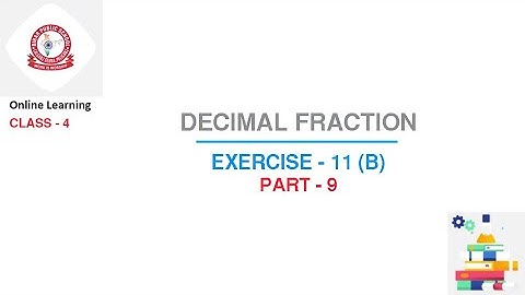 Class 4 Maths : Decimal Fraction | Part - 9 | Exercise - 11 (B)