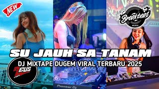 DJ SU JAUH SA TANAM TAPI HATI TRA HASIL BREAKBEAT PALING TOP 2025