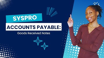Streamline Your Accounts Payable With SYSPRO Goods Received Notes Feature!