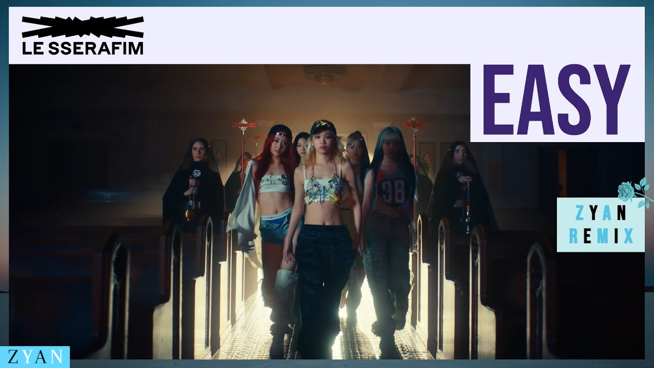 LE SSERAFIM - EASY Remix (ZYAN Remix)