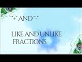Addition and Subtraction of like and unlike fractions