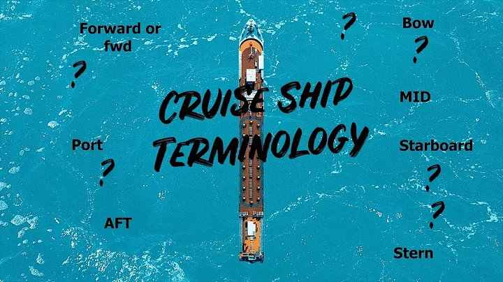 Lets learn about Nautical terms for a cruise ship