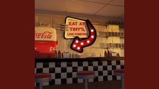 Eat At Tiny's, Live Forever