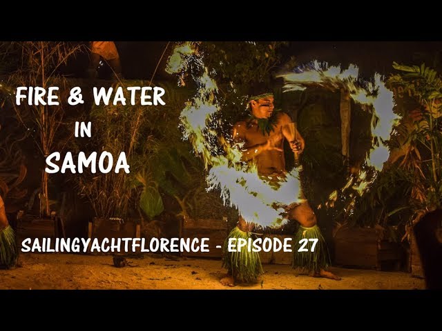 Fire and Water in Samoa - Sailing the Pacific Episode 27