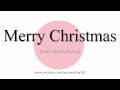 How to Pronounce Merry Christmas