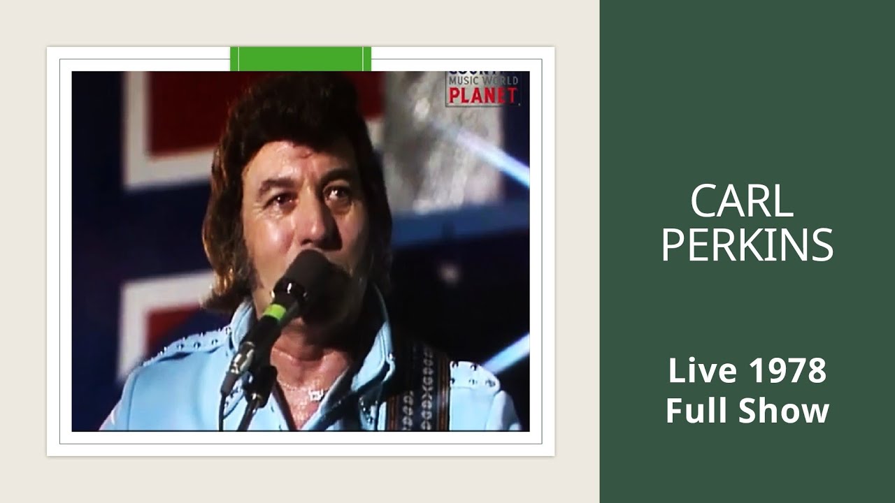 Carl Perkins - LIVE 1978 !!! Full Show - Video - YouTube