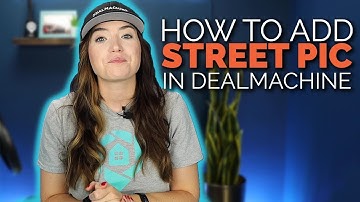 How to Add DealMachine Street Pic | DealMachine Tutorial