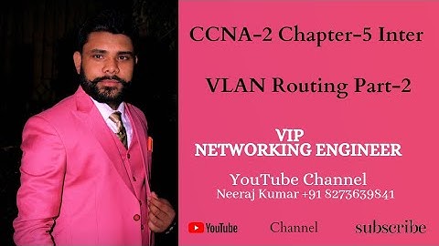 CCNA 2 Chapter-5 Inter-VLAN Routing Part 2 #vipnetworkingengineer