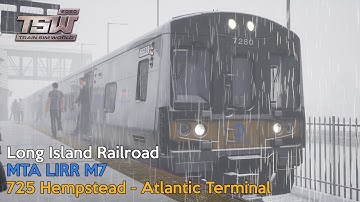 725 Hempstead - Atlantic Terminal - Long Island Rail Road - M7 - Train Sim World 2020
