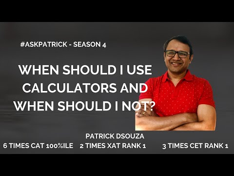 When To Use Calculators And When Not To? | #AskPatrick | Patrick Dsouza | 6 Times CAT 100%ile