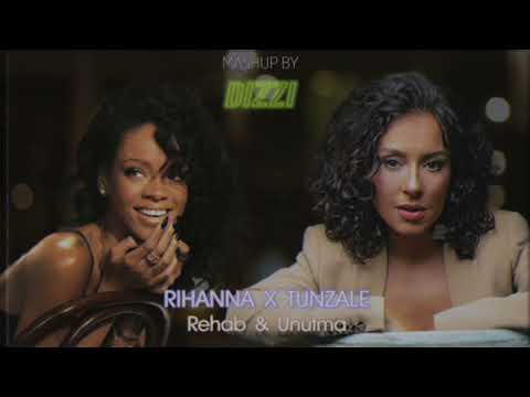 Rihanna X Tunzale Rehab Unutma DIZZI MASHUP