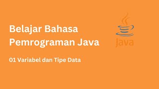 Belajar Java 01 - Variabel Dan Tipe Data