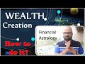 How to create WEALTH using Financial Astrology