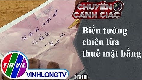 Chuyện cảnh giác: Biến tướng chiêu lừa thuê mặt bằng