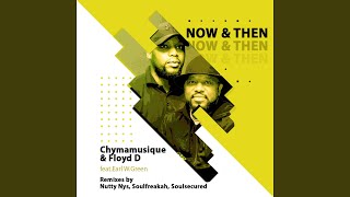 Now & Then (feat. Earl W Green) (Chymamusique Remix)