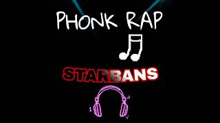 PHONK RAP- STARBANS