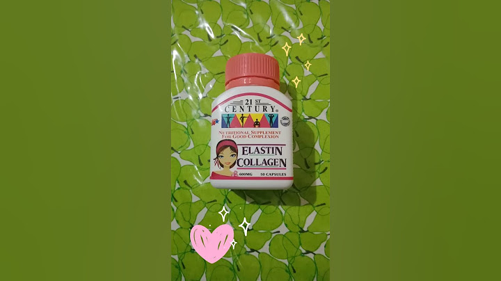 Elastin collagen 21st century review 600 mg bao nhiêu tiền