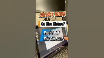 Cài Bot Trade cho người mới có khó không? Có nên cài Bot Trade không? Minh Kiên Trading