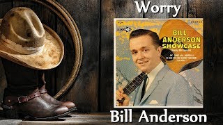 Watch Bill Anderson Worry video