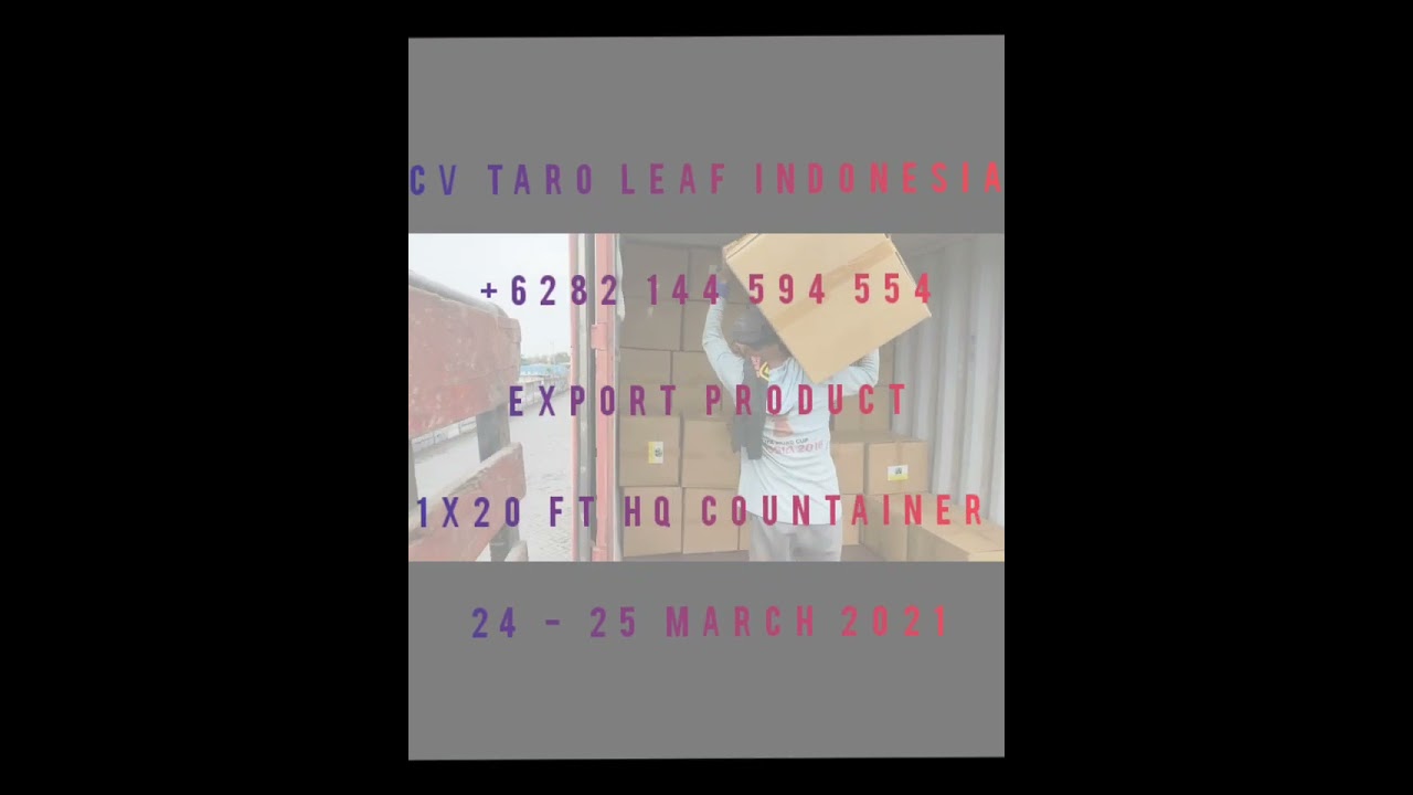 Delivery of export products by CV TARO LEAF INDONESIA on 25th, March 2021 for 1x20 ft HQ Container.