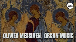 OLIVIER MESSIAEN - ORGAN MUSIC