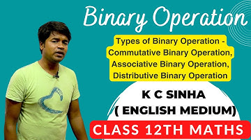 Types of Binary Operation - Binary Operations : K C Sinha Class 12th Math