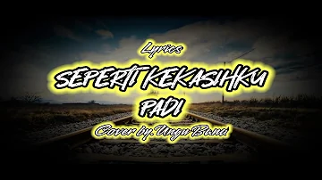 Lirik "engkau tercipta bukan untuk bersama" SEPERTI KEKASIHKU - PADI Cover by.ungu band