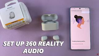 How To Set Up 360 Reality Audio On Sony WF-1000XM6 Earbuds