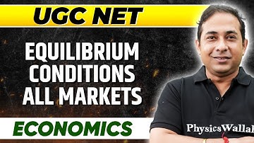 Equilibrium Conditions - All Markets : UGC NET Economics Paper 2