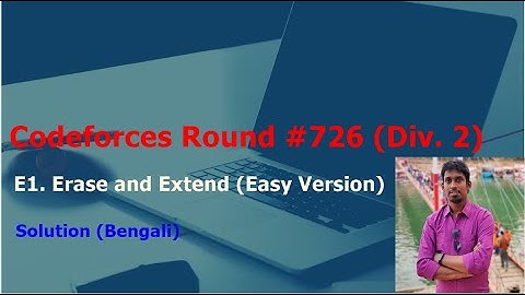 Codeforces Round #726 (Div. 2) Problem-E1  Erase and Extend Easy Version Solution (Bengali)