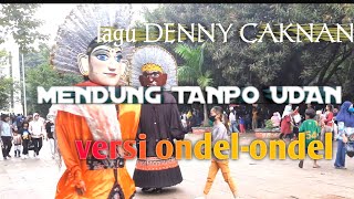 MENDUNG TANPO UDAN VERSI ONDEL ONDEL || ONDEL ONDEL BETAWI