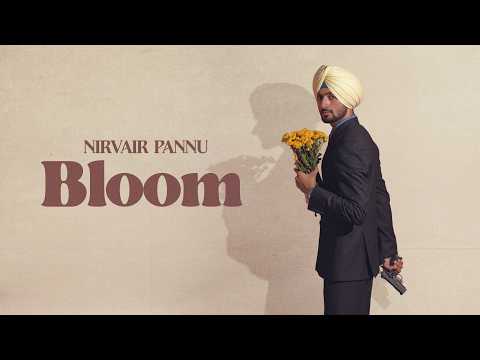 Bloom - Nirvair Pannu (Official Song) Deol Harman | Juke Dock