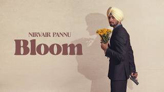 Bloom - Nirvair Pannu (Official Song) Deol Harman | Juke Dock