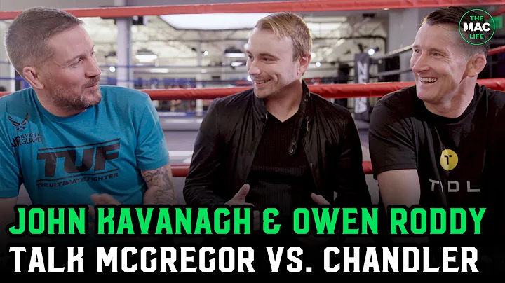 John Kavanagh/Owen Roddy talk Conor McGregor/Micha...