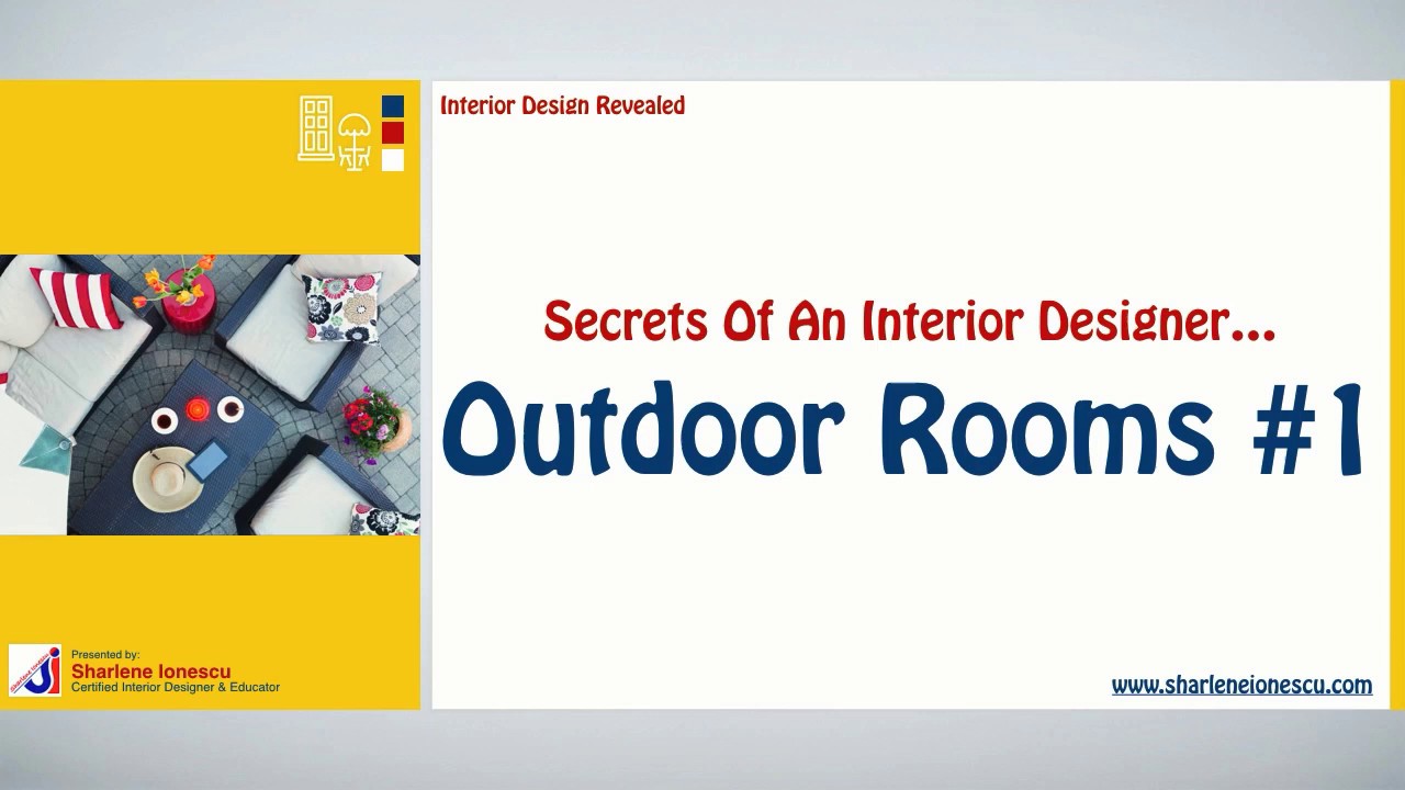 Interior Design Revealed...  Secrets Of An Interior Designer On Outdoor Rooms #1