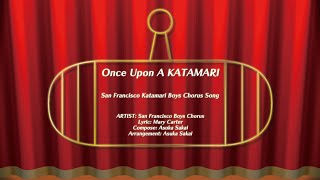 Once Upon A KATAMARI | San Francisco Boys Chorus - San Francisco Katamari Boys Chorus Song