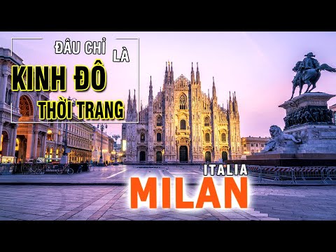 Video: Thời điểm tốt nhất để đến thăm Milan